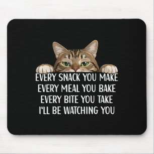Every Snack Make Every Meal Bake Cat Funn Humour Mouse Pad