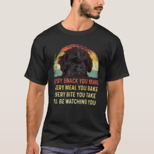 Every Snack You Make Affenpinscher Dog Mum Dog Dad T-Shirt