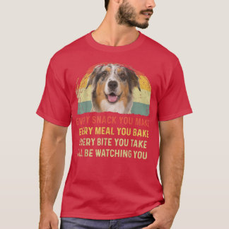 Every Snack You Make Aussie Dog Mum Dog Dad Retro  T-Shirt