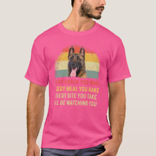 Every Snack You Make Belgian Shepherd Dog Mum Dog  T-Shirt