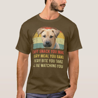 Every Snack You Make Blackmouth Cur Dog Mum Dog Da T-Shirt