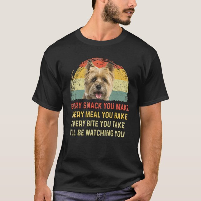 Every Snack You Make Cairn Terrier Dog Mum Dog Dad T-Shirt (Front)