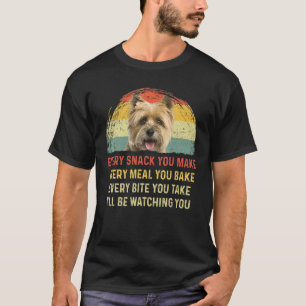 Every Snack You Make Cairn Terrier Dog Mum Dog Dad T-Shirt