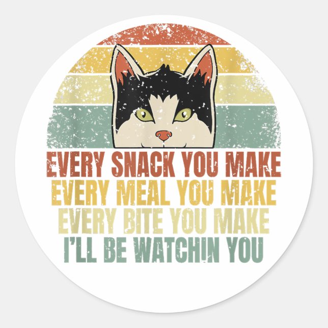 Every Snack You Make Cat Lover Funny Kitten LGBT-Q Classic Round Sticker (Front)