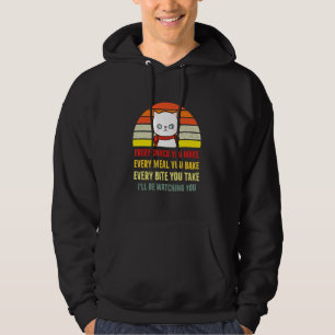 Every Snack You Make Cat Mum Ill Be Watching You Hoodie