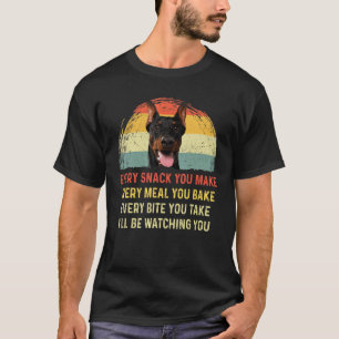 Every Snack You Make Doberman Dog Mum Dog Dad Retr T-Shirt