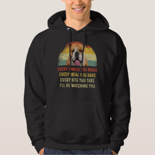 Every Snack You Make English Bulldog Dog Mum Dog D Hoodie