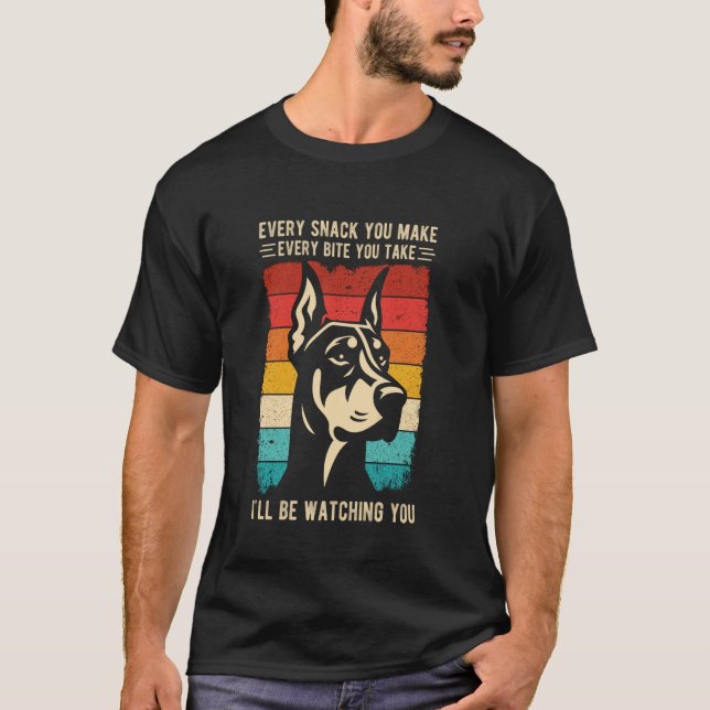 EVERY SNACK YOU MAKE EVERY BITE YOU TAKE Dobermann T-Shirt (Front)