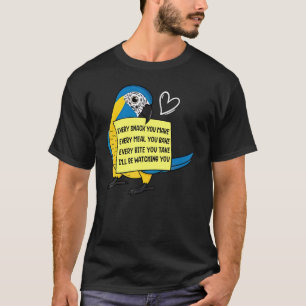 Every Snack You Make Every Meal You Bake Macaw Par T-Shirt
