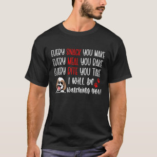 Every Snack You Make Every Meal You Bake Shih Tzu T-Shirt