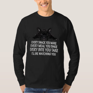 Every Snack You Make French Bulldog Mum and French T-Shirt