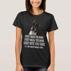Every Snack You Make French Bulldog Mum and French T-Shirt