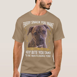 Every Snack You Make Funny American Pit Bull Terri T-Shirt