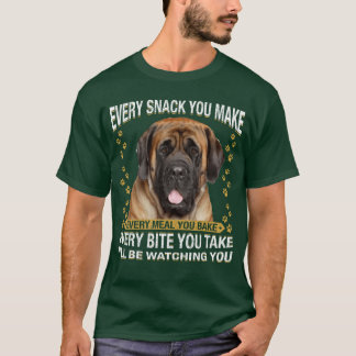 Every Snack You Make Funny English Mastiff Dog Mom T-Shirt