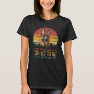 Every Snack You Make German Shepherd Dog, Dog Mum, T-Shirt