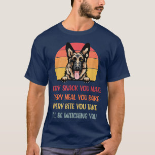 Every Snack You Make German Shepherd DogDog Mum Fu T-Shirt