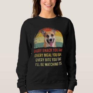 Every Snack You Make Pembroke Welsh Corgi Dog Mum  Sweatshirt