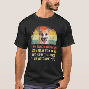 Every Snack You Make Pembroke Welsh Corgi Dog Mum  T-Shirt
