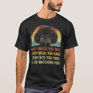 Every Snack You Make Poodle Dog Mum Dog Dad Retro  T-Shirt