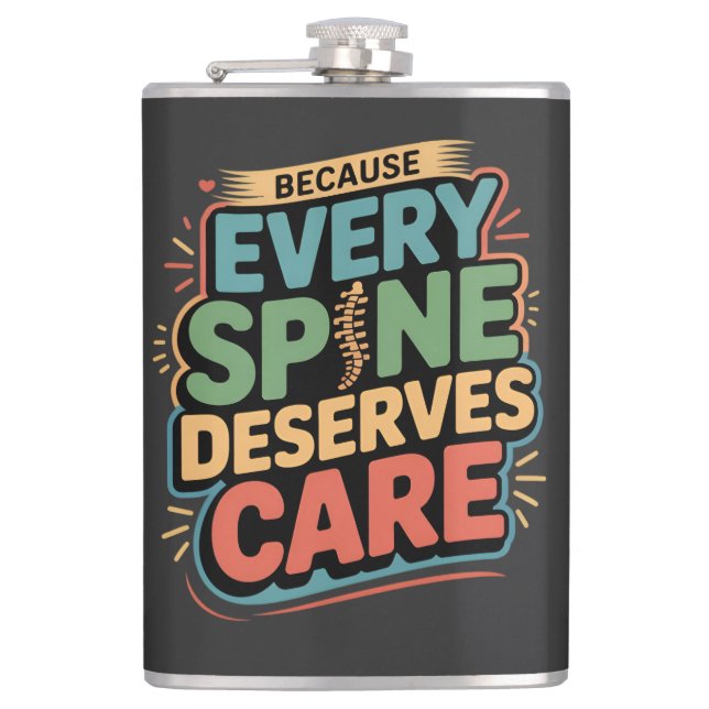Every Spine Deserves Care Chiropractor Quote Hip Flask (Front)