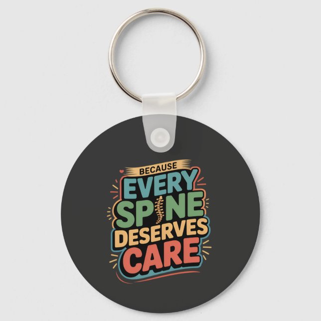 Every Spine Deserves Care Chiropractor Quote Key Ring (Front)