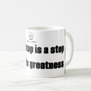 every step is a step towards greatness Design MUG