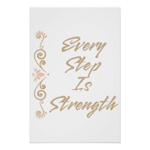 Every Step Is Strength Inspirational Motivational Poster