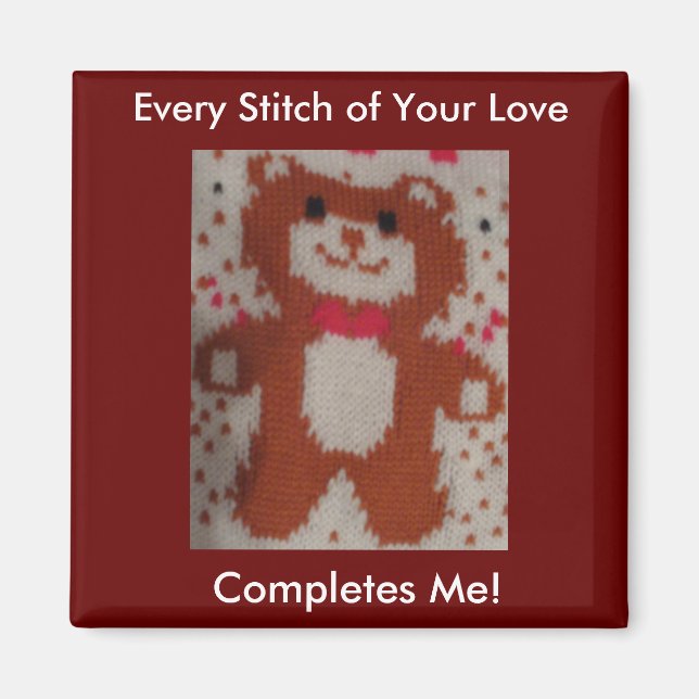 Every Stitch of Your Love Magnet (Front)