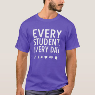 Every Student Every Day Teacher — Educator T-Shirt