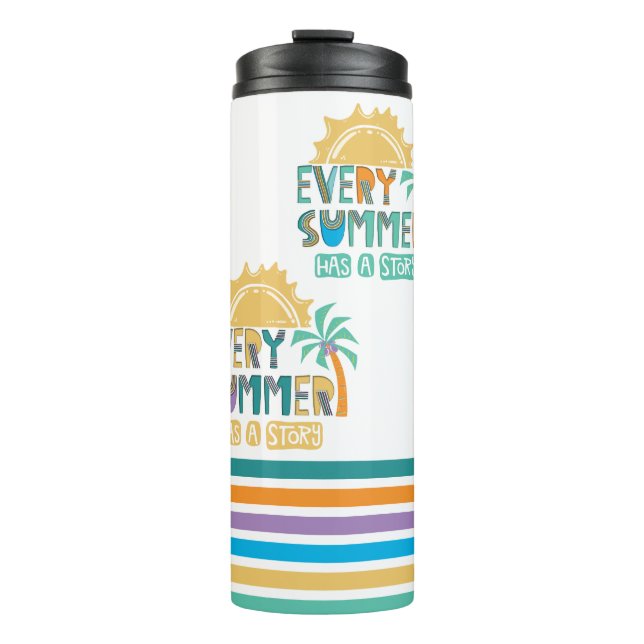 Every Summer Has A Story Thermal Tumbler (Front)