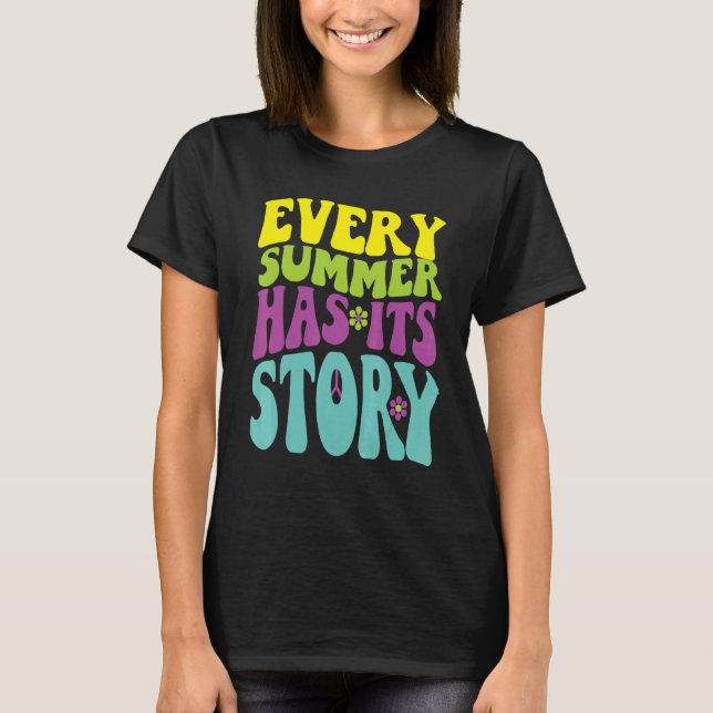 Every Summer Has Its Story T-Shirt (Front)