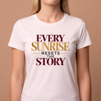 Every Sunrise Resets The Story