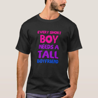 Every Tall Boy Needs A Short Boyfriend Lesbian Pri T-Shirt