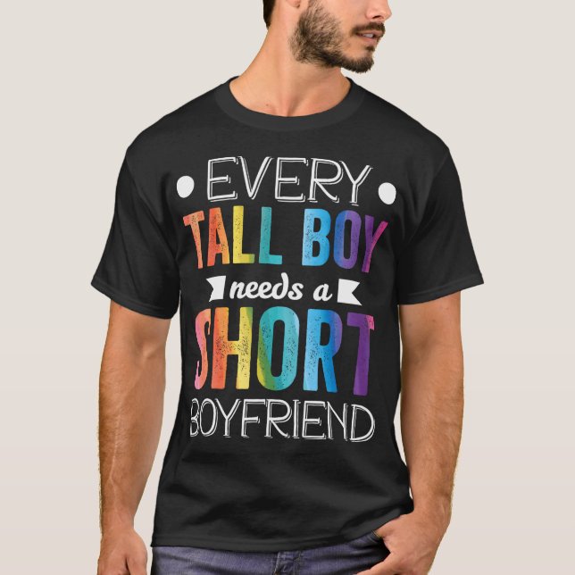 Every Tall Boy Needs Short Boyfriend Lgbt Valentin T-Shirt (Front)