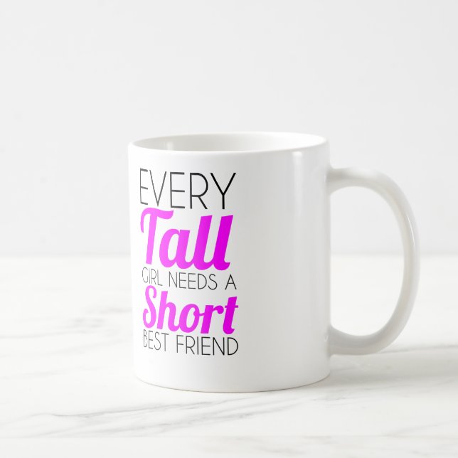 every tall girl short best friend coffee mug (Right)