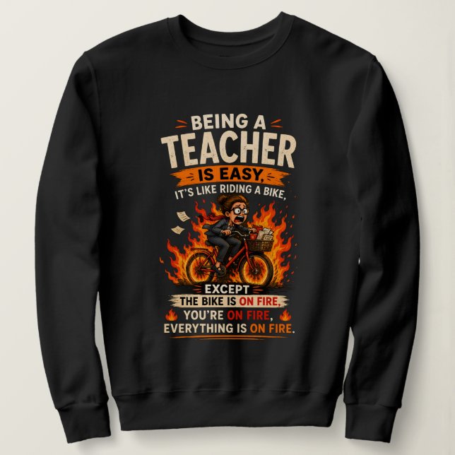 Every Teacher Will Understand This 😂🔥 Sweatshirt (Design Front)