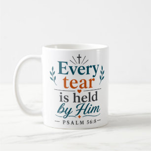Every Tear Is Held By Him Christian Comfort Quote Coffee Mug
