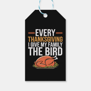 Every Thanksgiving I Give My Family The Bird Gift Tags