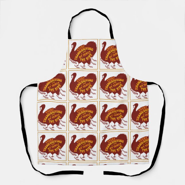 Every Thanksgiving I Give My Family the Bird Quote Apron (Front)