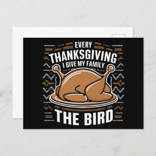Every Thanksgiving I Give My Family The Bird Ugly Postcard
