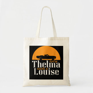 Every Thelma Needs A Louise - Best Friends Tote Bag