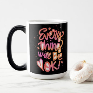Every thing Will be OK typography coffee mug