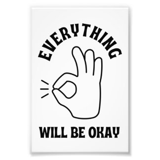 every thing will be okay,trending nice inspiration photo print