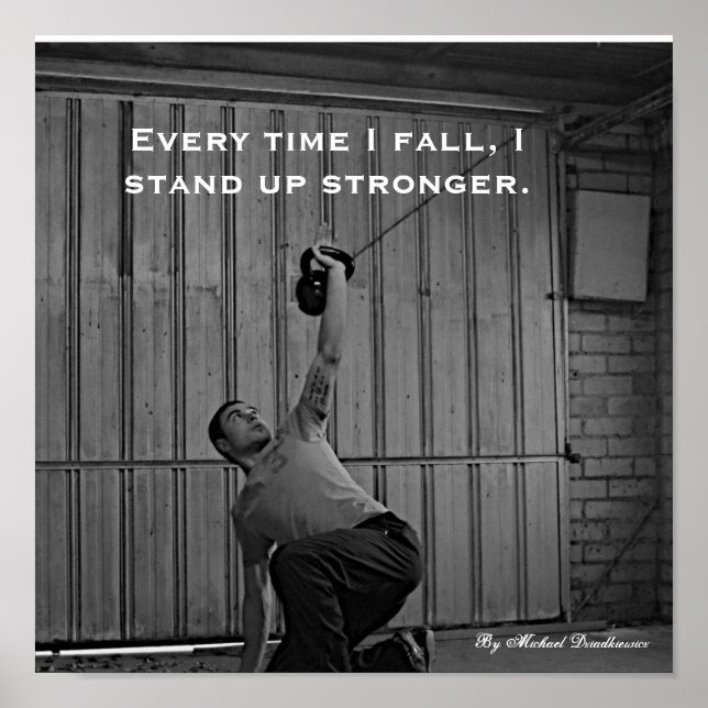Every time I fall, I stand up stronger. Poster (Front)