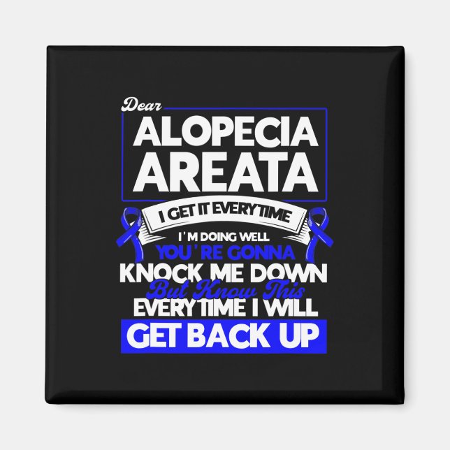Every Time I Will Get Back Up Alopecia Awareness  Magnet (Front)