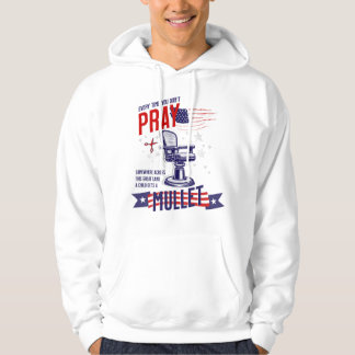 Every Time You Don't Pray Funny Patriotic Hoodie