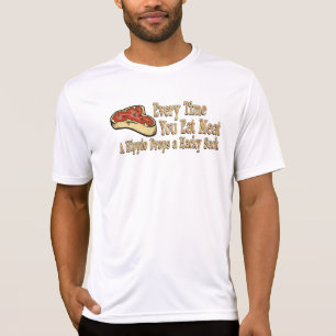 every time you eat meat t-shirts
