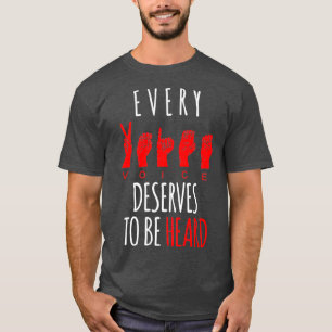 Every Voice Deserve To be Heard The Deaf Pride T-Shirt