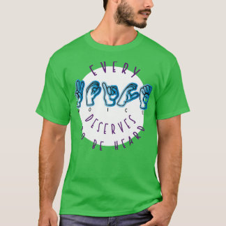 Every Voice Deserves to be Heard T-Shirt