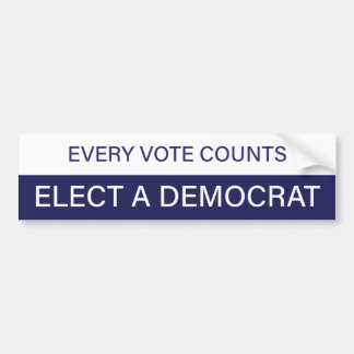 Every Vote Counts; Elect a Democrat Bumper Sticker
